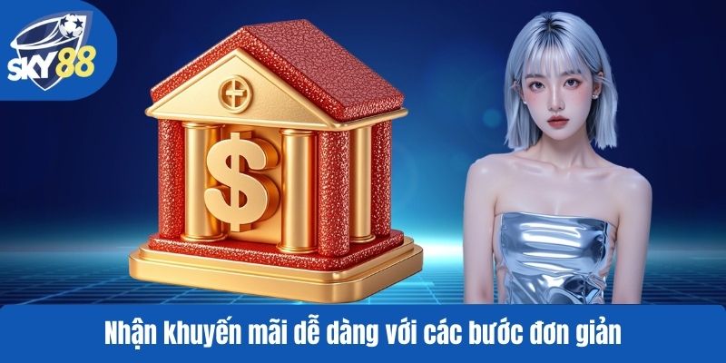 Nhận khuyến mãi dễ dàng với các bước đơn giản