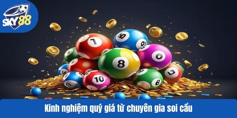 Kinh nghiệm quý giá từ chuyên gia soi cầu